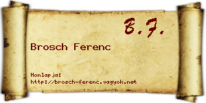 Brosch Ferenc névjegykártya